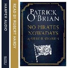 &amp;apos, Patrick Brian, O&amp;apos, Patrick O’Brian, Patrick O'Brian, Patrick O''brian... - No Pirates Nowadays and Other Stories (Audio book)