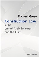 M Grose, Michael Grose - Construction Law in the United Arab Emirates and the Gulf