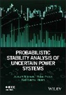 Kazi Nazmul Hasan, Jovica V Milanovic, Jovica V. Milanovic, Milanovic Jovica V., Robin Preece, Robin Milanovic Preece... - Probabilistic Stability Analysis of Uncertain Power Systems