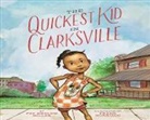 Pat Zietlow Miller, Frank Morrison, Pat Zietlow Miller, Frank Morrison, Morrison Frank - The Quickest Kid in Clarksville