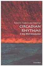 Russell Foster, Russell (Head of Nuffield Laboratory of Ophthalmology; Director of Sleep and Circadian Neuroscience Institute; and Fellow of Brasenose College Foster, Russell G. Foster, Russell Kreitzman Foster, Foster Russell, Leon Kreitzman... - Circadian Rhythms