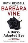 Barbara Vine, Vine Barbara - A Dark-Adapted Eye