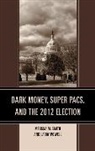 Larry Powell, Powell Larry, Melissa M. Smith, Smith Melissa M. - Dark Money Super Pacs Amp the 20pb