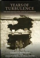 Diarmaid Riordan Ferriter, Diarmaid Ferriter, Susannah Riordan - Years of Turbulence: The Irish Revolution and Its Aftermath