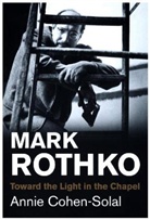 Annie Cohen-Solal, Cohen-Solal Annie - Mark Rothko