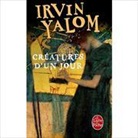 Irvin Yalom, Irvin D. Yalom, Yalom-i - Créatures d'un jour
