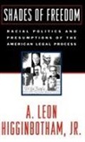 A Leon Higginbotham, A. Leon Higginbotham, A. Leon Jr. Higginbotham - Shades of Freedom