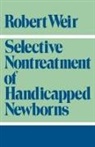 Robert F. Weir, Robert F. (Professor of Religious Studies Weir, Weir Robert F. - Selective Nontreatment of Handicapped Newborns