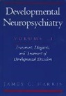 Director of Developmental Neuropsychiatry Professor of Psychiatry and Behavioral Sciences Pediatrics and Mental Hygiene James C Harris, James C. Harris, Harris James C. - Developmental Neuropsychiatry: Volume 2: Assessment, Diagnosis, and