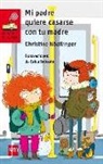 Christine Nöstlinger, Erica Salcedo Saiz - Mi padre quiere casarse con tu madre