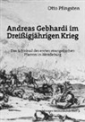 Otto Pfingsten - Andreas Gebhardi im Dreissigjährigen Krieg