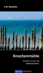 Jakob M. Soedher, Jakob Maria Soedher - Knochenmühle