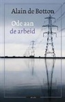Alain de Botton, Jelle Noorman, Richard Baker - Ode aan de arbeid