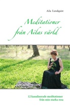 Aila Lundquist - Meditationer från Ailas värld