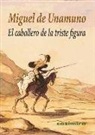Miguel de Unamuno - El caballero de la triste figura
