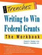 Karen L. Cassidy, Cheryl L. Kester - Writing to Win Federal Grants -The Workbook