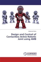 Mohamed Selmy - Design and Control of Contactless Active Robotic Joint using AMB