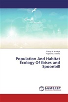 Chirag Acharya, Chirag A Acharya, Chirag A. Acharya, Rajesh C Senma, Rajesh C. Senma - Population And Habitat Ecology Of Ibises and Spoonbill