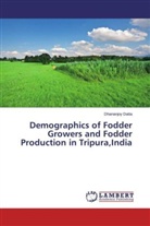 Dhananjoy Datta - Demographics of Fodder Growers and Fodder Production in Tripura,India
