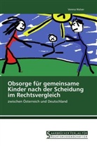 Verena Walser - Obsorge für gemeinsame Kinder nach der Scheidung im Rechtsvergleich