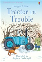 Heather Amery, Stephen Cartwright - Farmyard Tales - Tractor in Trouble