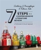 Rebecca Frels, Rebecca K. Frels, Anthony Onwuegbuzie, Anthony J. Onwuegbuzie, Anthony J. Frels Onwuegbuzie, Anthony J. J. Onwuegbuzie - Seven Steps to a Comprehensive Literature Review