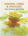 Coralie Dorman, Dorman Coralie - Lemons, Limes & Oranges: 150 Citrus Recipes