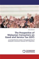 Asma Moomal - The Prospective of Malaysian Consumers on Good and Service Tax (GST)