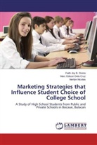 Marc Ediso Dela Cruz, Marc Edison Dela Cruz, Faith Joy Divino, Faith Joy B Divino, Faith Joy B. Divino, NICOLAS... - Marketing Strategies that Influence Student Choice of College School