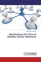 Muhammad Waseem - Maximizing Life Time of Wireless Sensor Networks