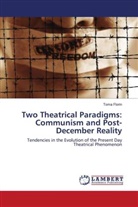 Toma Florin - Two Theatrical Paradigms: Communism and Post-December Reality