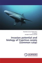Amitabh Chandra Dwivedi, Gopesh, A Gopesh, A. Gopesh, Ravindr Kumar Pathak, Ravindra Kumar Pathak... - Invasion potential and biology of Cyprinus carpio (common carp)