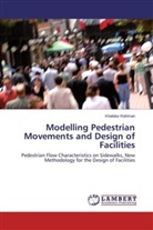 Khalidur Rahman - Modelling Pedestrian Movements and Design of Facilities