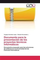Yorgely González López, Yorgelys González López, Rolando Hernández L, Rolando Hernández L. - Documento para la presentación de los proyectos técnicos informáticos