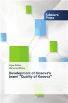 Muhamed Disha, Viga Disha, Vigan Disha - Development of Kosova's brand "Quality of Kosova"
