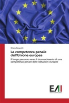 Chiara Bosacchi - La competenza penale dell'Unione europea