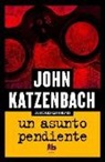 John Katzenbach - Un asunto pendiente