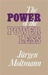 Jurgen Moltmann - The Power of the Powerless