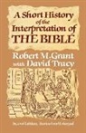 Robert M. Grant, David Tracy - Short History of the Interpretation of the Bible