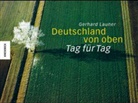 Gerhard Launer - Deutschland von oben, Tag für Tag