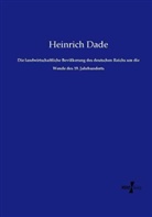 Heinrich Dade - Die landwirtschaftliche Bevölkerung des deutschen Reichs um die Wende des 19. Jahrhunderts