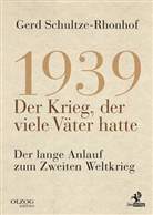 Gerd Schultze-Rhonhof - 1939 - Der Krieg, der viele Väter hatte