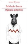 Michele Serra - Ognuno potrebbe
