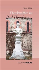 Gerta Walsh - Denkmäler in Bad Homburg