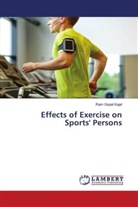 Ram Gopal Kajal - Effects of Exercise on Sports' Persons