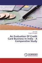 Durga Chennappa, Joh Eliat, John Eliat - An Evaluation Of Credit Card Business In India - A Comparative Study