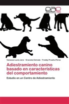 Graciel Estrada, Graciela Estrada, Vaness Lucio-Jara, Vanessa Lucio-Jara, Proano-Perez, Freddy Proano-Perez - Adiestramiento canino basado en características del comportamiento