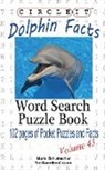 Lowry Global Media LLC, Maria Schumacher - Circle It, Dolphin Facts, Word Search, Puzzle Book