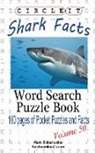 Lowry Global Media LLC, Mark Schumacher - Circle It, Shark Facts, Word Search, Puzzle Book