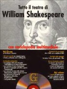 William Shakespeare - Tutto il teatro di William Shakespeare. Testo inglese a fronte. Con CD-ROM